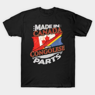 Made In Canada With Congolese Parts - Gift for Congolese From Democratic Republic Of Congo T-Shirt